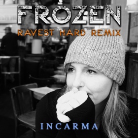 INCARMA - FROZEN (RAVEST HARD REMIX)